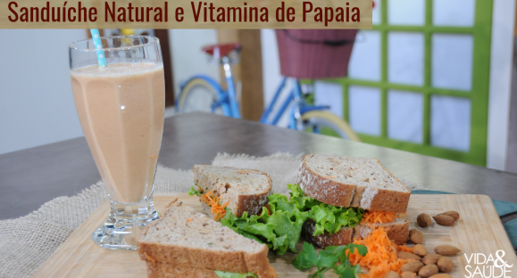 Receitas: Sanduíche Natural e Vitamina de Papaia