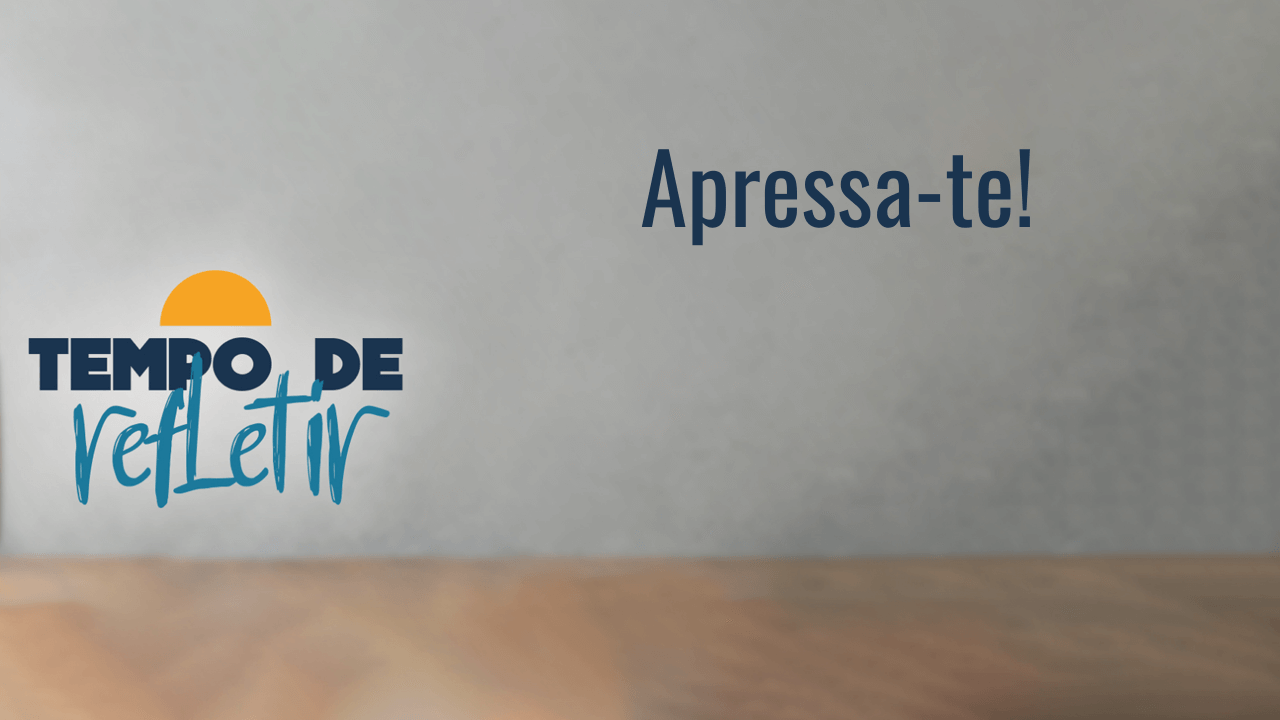 Apressa-te! - Rede Novo Tempo de Comunicação
