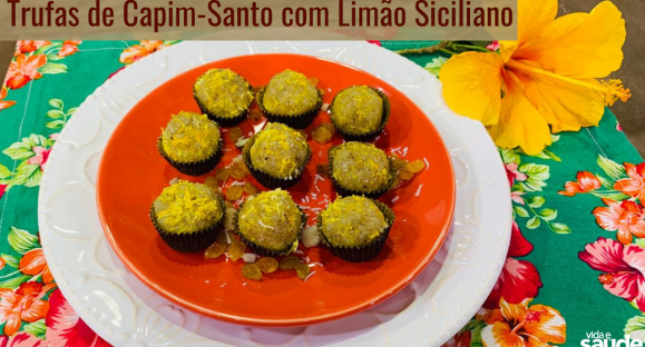 Receita: Trufas de Capim-Santo com Limão Siciliano