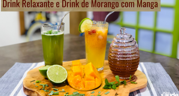 Receitas: Drink Relaxante e Drink de Morango com Manga