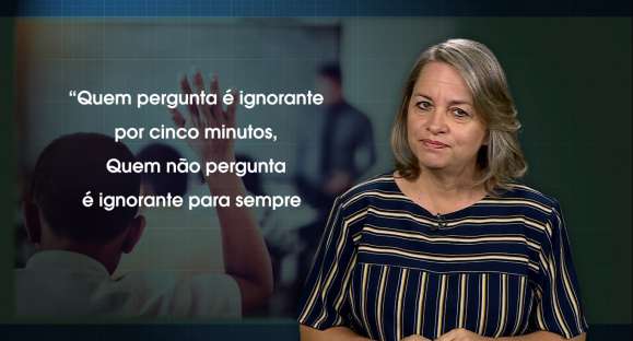 Educação: ‘Quem pergunta é ignorante por cinco minutos’