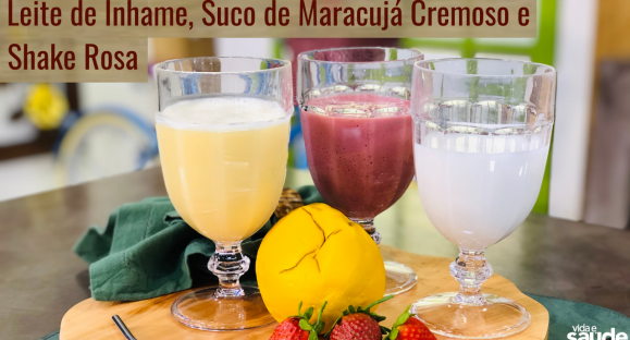 Receitas: Leite de Inhame, Suco de Maracujá Cremoso e Shake Rosa