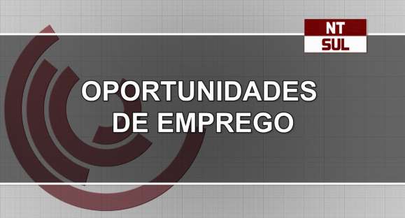 Confira as oportunidades de emprego para Cachoeira do Sul nesta terça