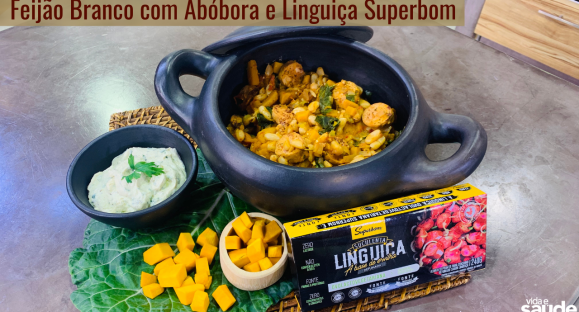 Receita: Feijão Branco com Abóbora e Linguiça Superbom