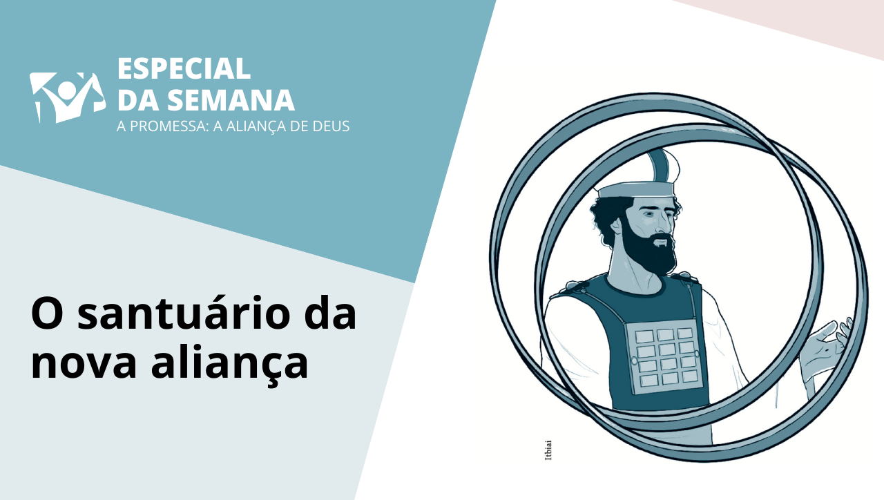 Lição 11 | O santuário da nova aliança