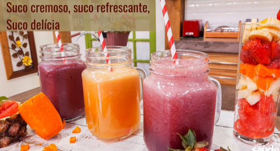 Receitas: Suco Cremoso, Suco Refrescante e Suco Delícia