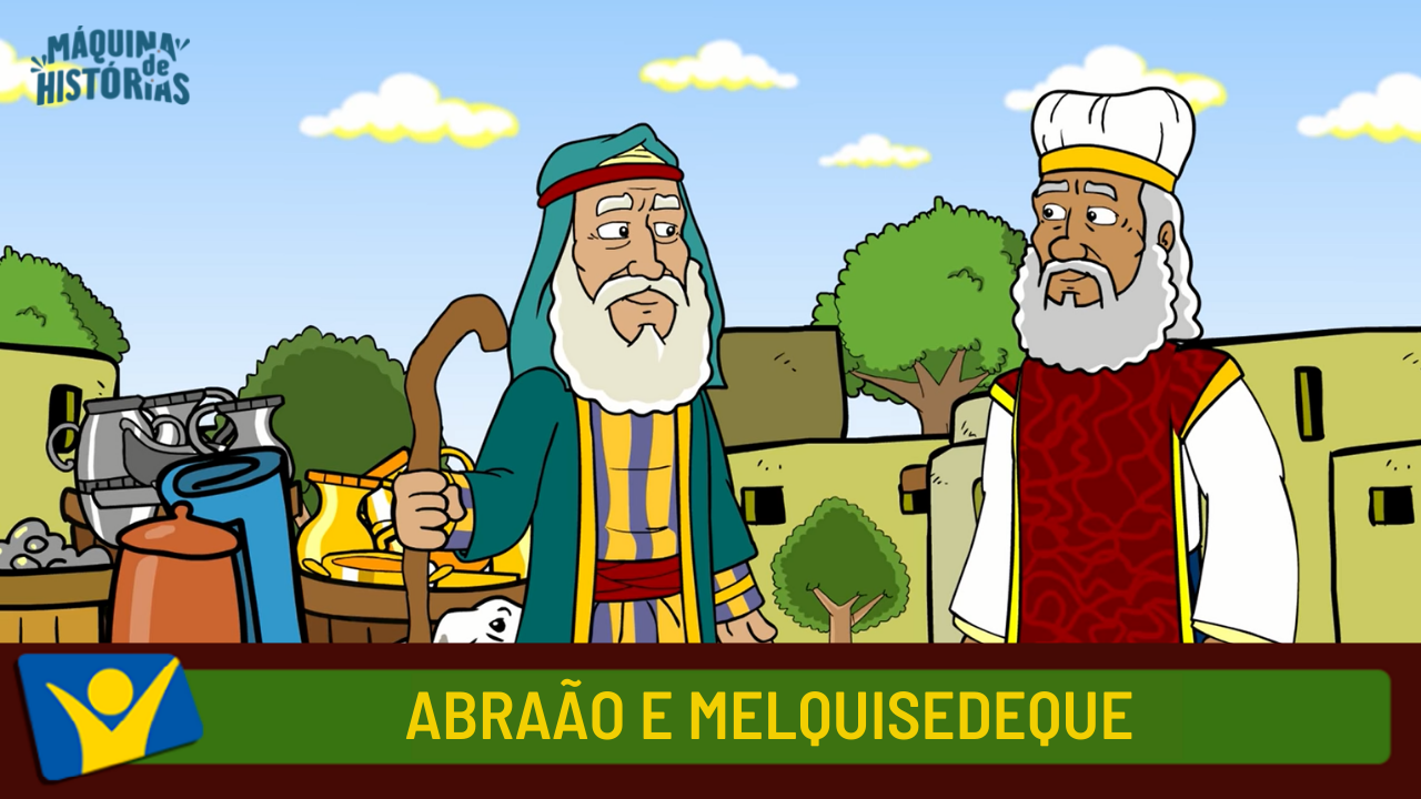 Abraão e Melquisedeque - Rede Novo Tempo de Comunicação