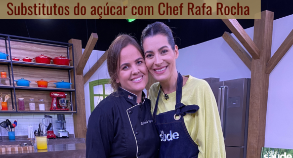 Substitutos do açúcar com Chef Rafa Rocha