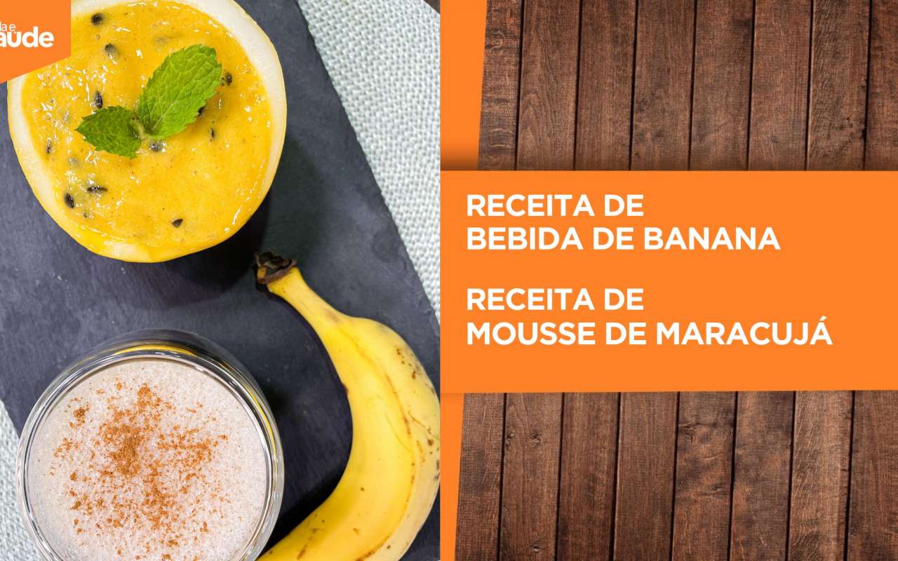 Receitas: Bebida de banana e Mousse de maracujá