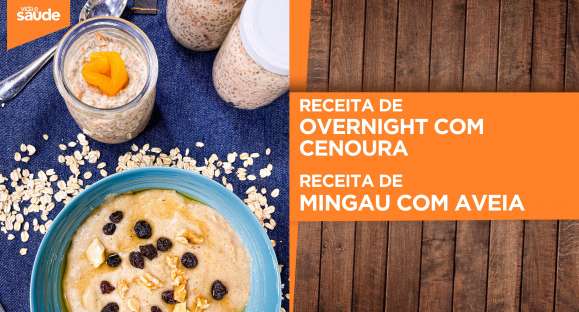 Receitas: Overnight com cenoura e Mingau com aveia