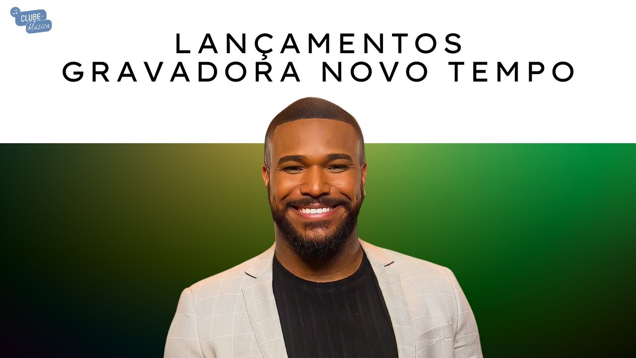LANÇAMENTOS DA GRAVADORA NOVO TEMPO NO CLUBE DA MÚSICA