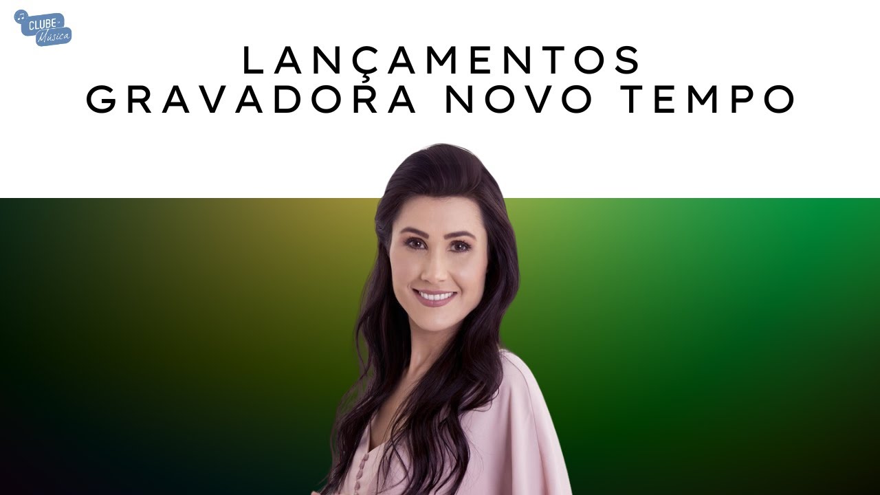 LANÇAMENTOS DA GRAVADORA NOVO TEMPO NO CLUBE DA MÚSICA