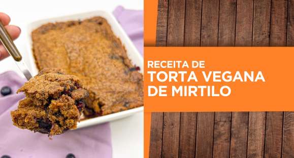 Receita: Torta Vegana de Mirtilo