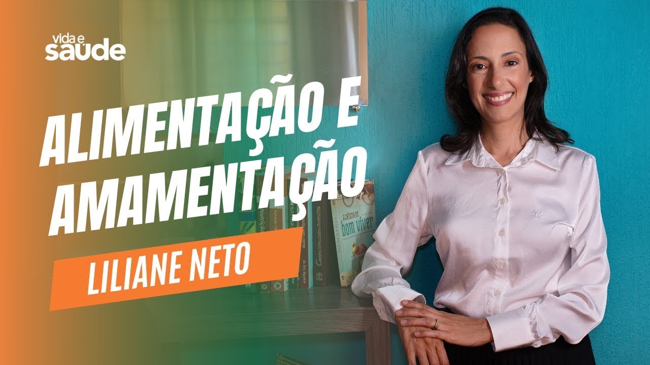 Alimentação e amamentação – Liliane Neto – Nutricionista
