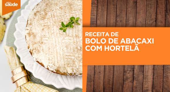 Receita: Bolo de abacaxi com hortelã