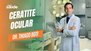 Ceratite ocular – Dr. Thiago Boti – Oftalmologista