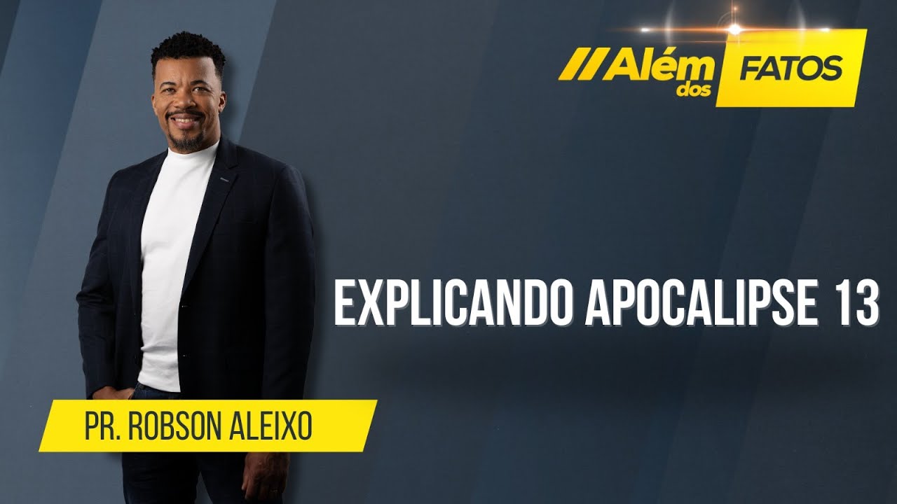 EXPLICANDO APOCALIPSE 13