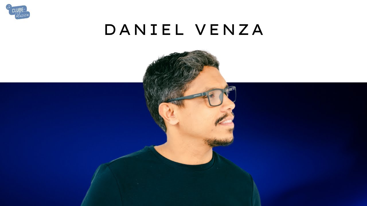 DANIEL VENZA NO CLUBE DA MÚSICA