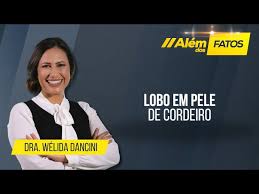 LOBO EM PELE DE CORDEIRO – Dra. Wélida Dancini – Além dos Fatos