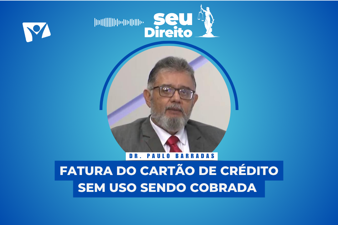 SEU DIREITO | O advogado e professor Paulo Barradas responde a sua pergunta