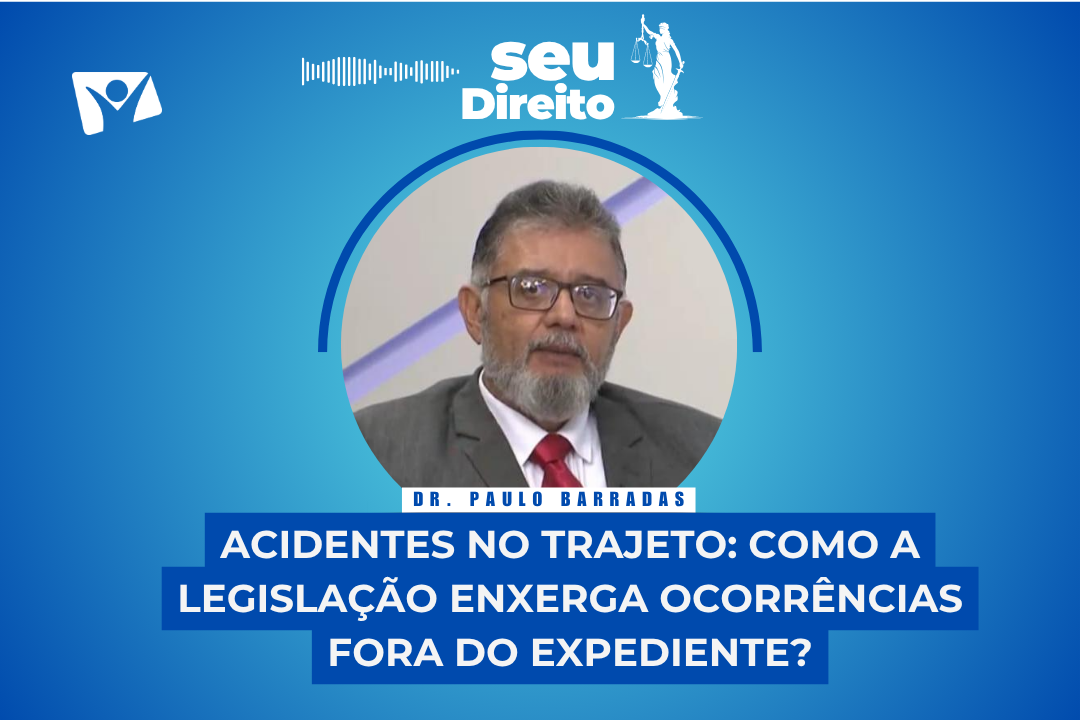 SEU DIREITO | O advogado e professor Paulo Barradas responde a sua pergunta