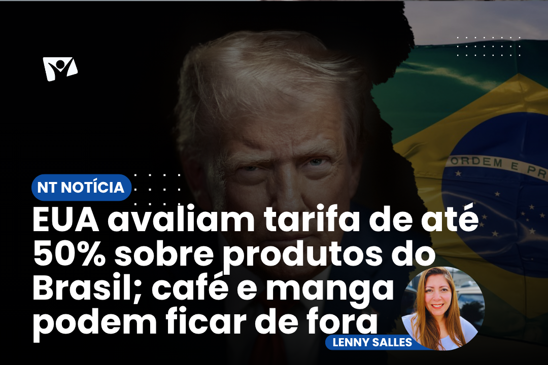 EUA avaliam tarifa de até 50% sobre produtos do Brasil; café e manga podem ficar de fora