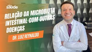 Relação da microbiota intestinal com outras doenças – Dr. Luiz Reynaldo