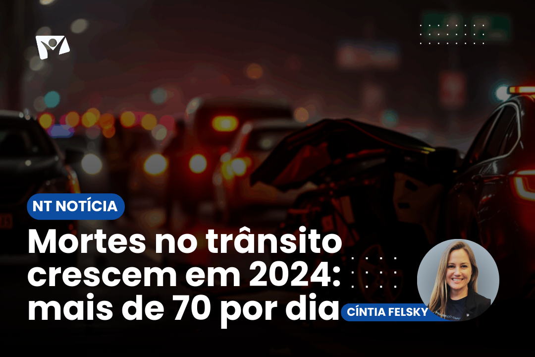 Mortes no trânsito crescem em 2024: mais de 70 por dia