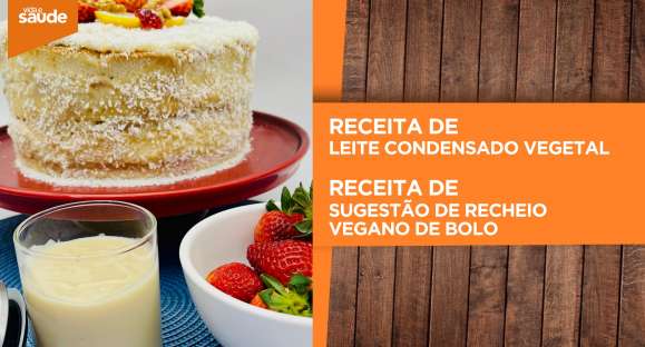 Receita: Leite condensado vegetal e sugestão de recheio vegano para bolo