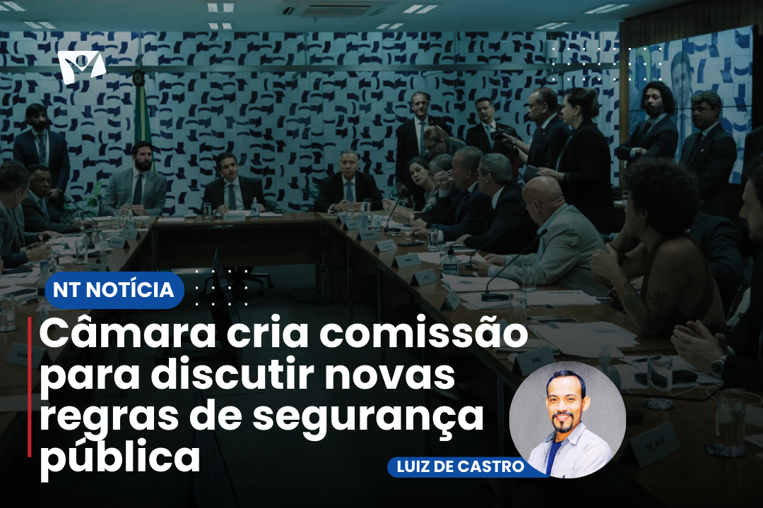 Câmara cria comissão para discutir novas regras de segurança pública