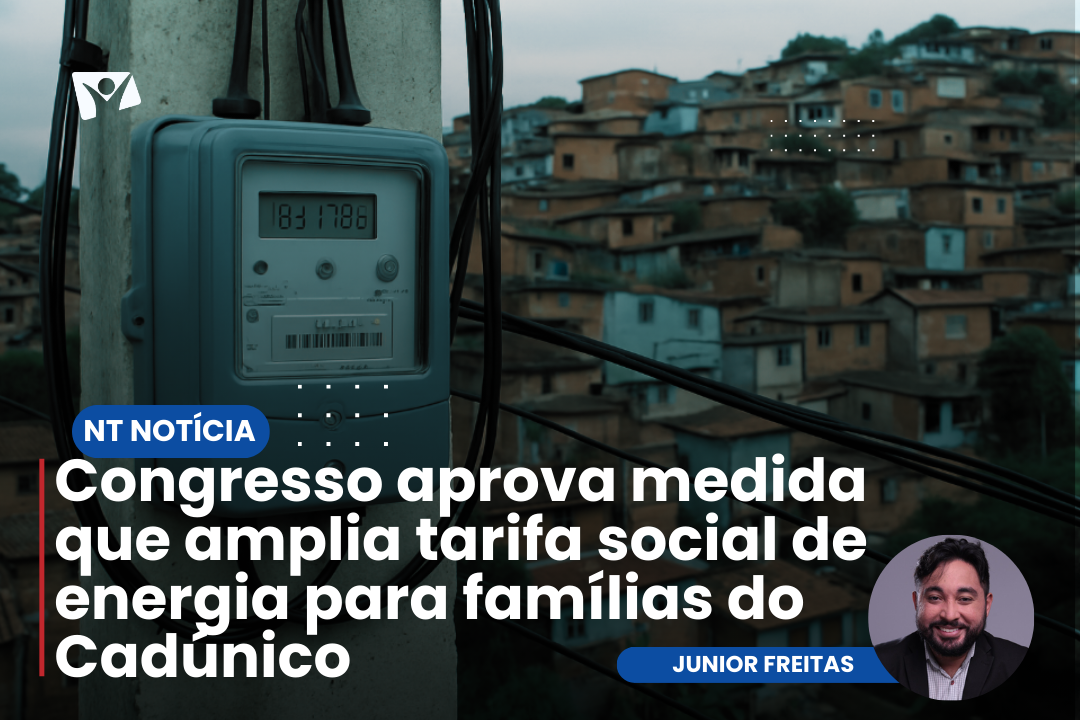 Congresso aprova medida que amplia tarifa social de energia para famílias do Cadúnico
