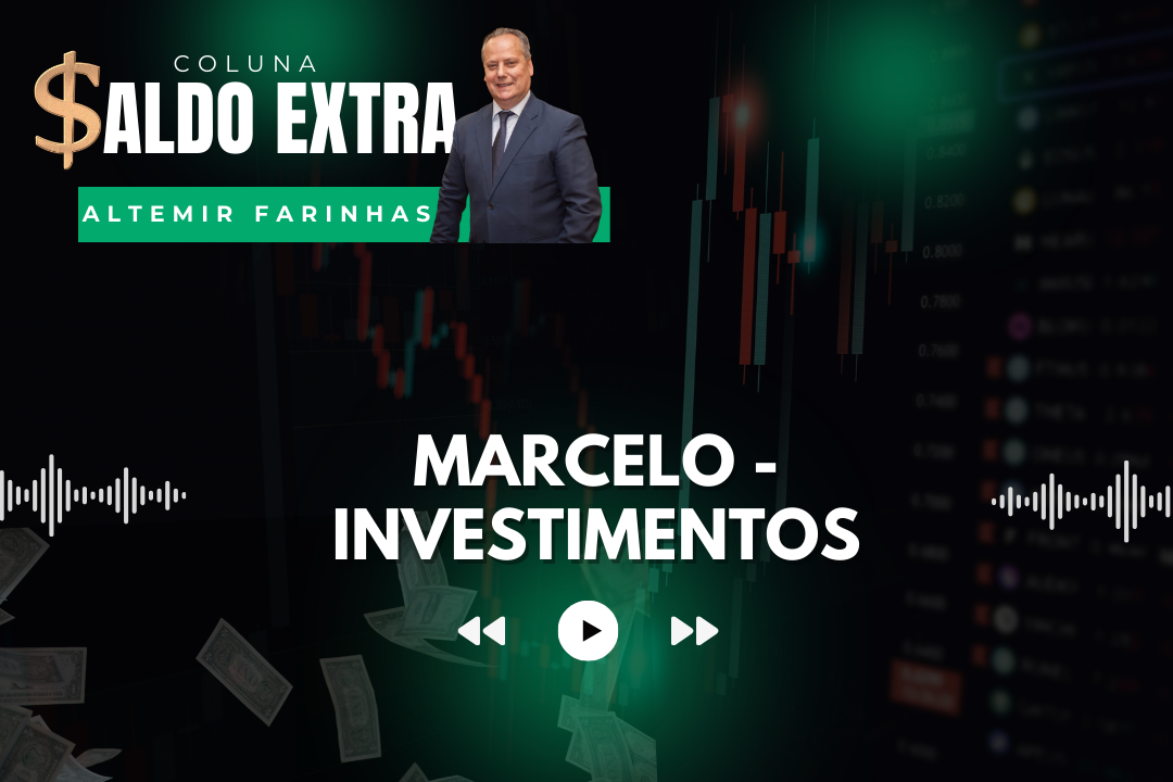 Saldo Extra | Professor Altemir Farinhas responde dúvida de ouvinte sobre investimentos