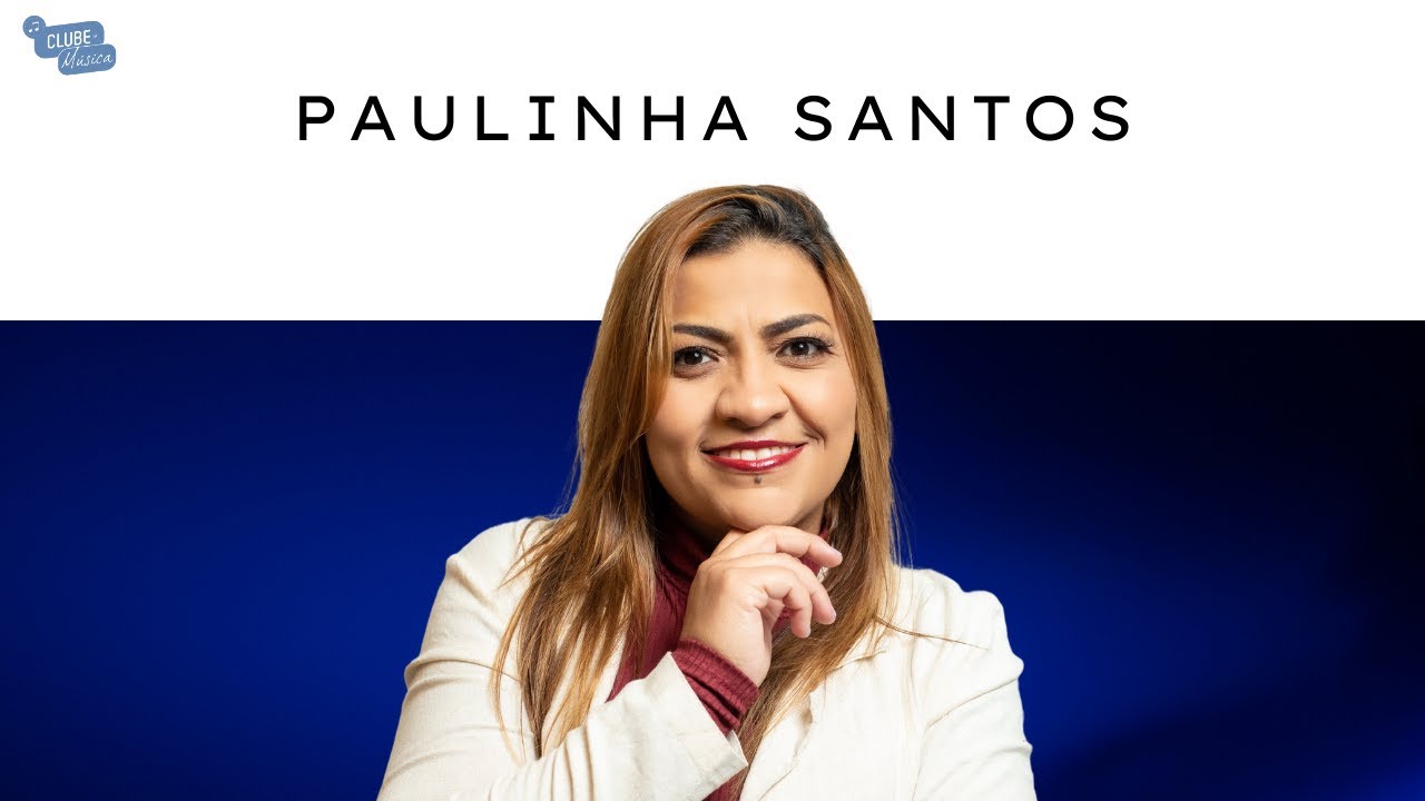 PAULINHA SANTOS NO CLUBE DA MÚSICA