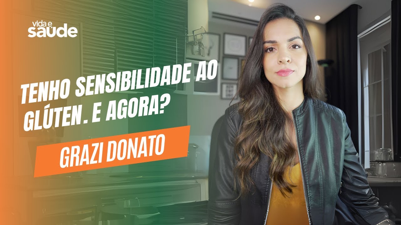 Tenho sensibilidade ao glúten. E agora? – Grazi Donato
