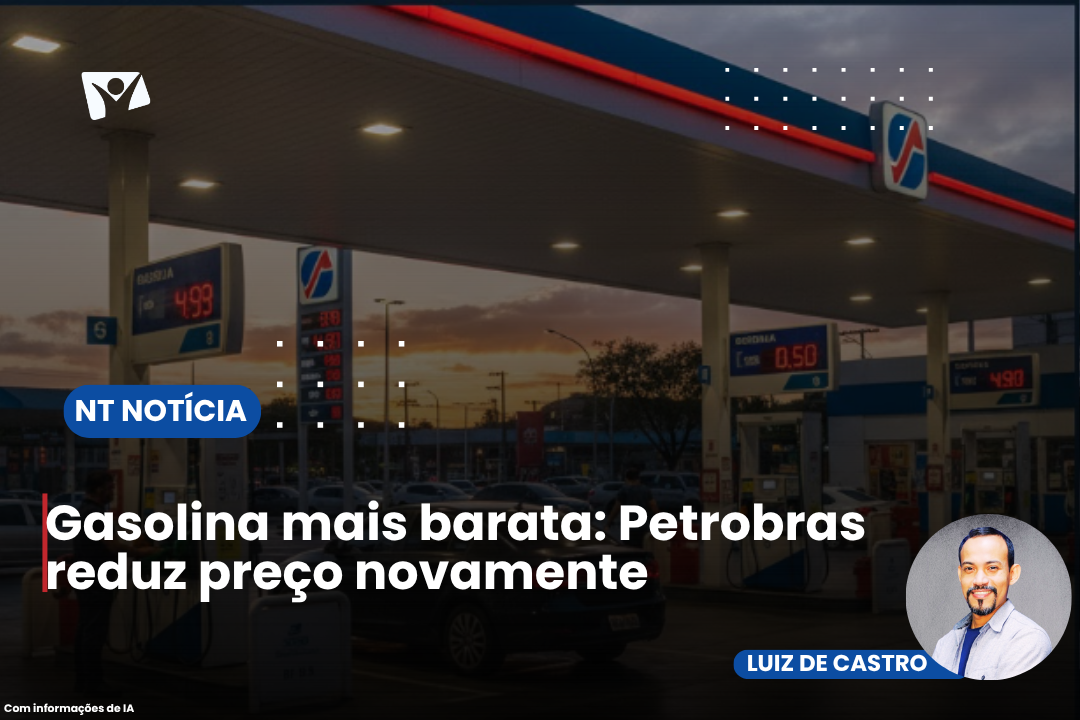 Gasolina mais barata: Petrobras reduz preço novamente