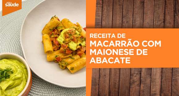Receita: Macarrão com maionese de abacate