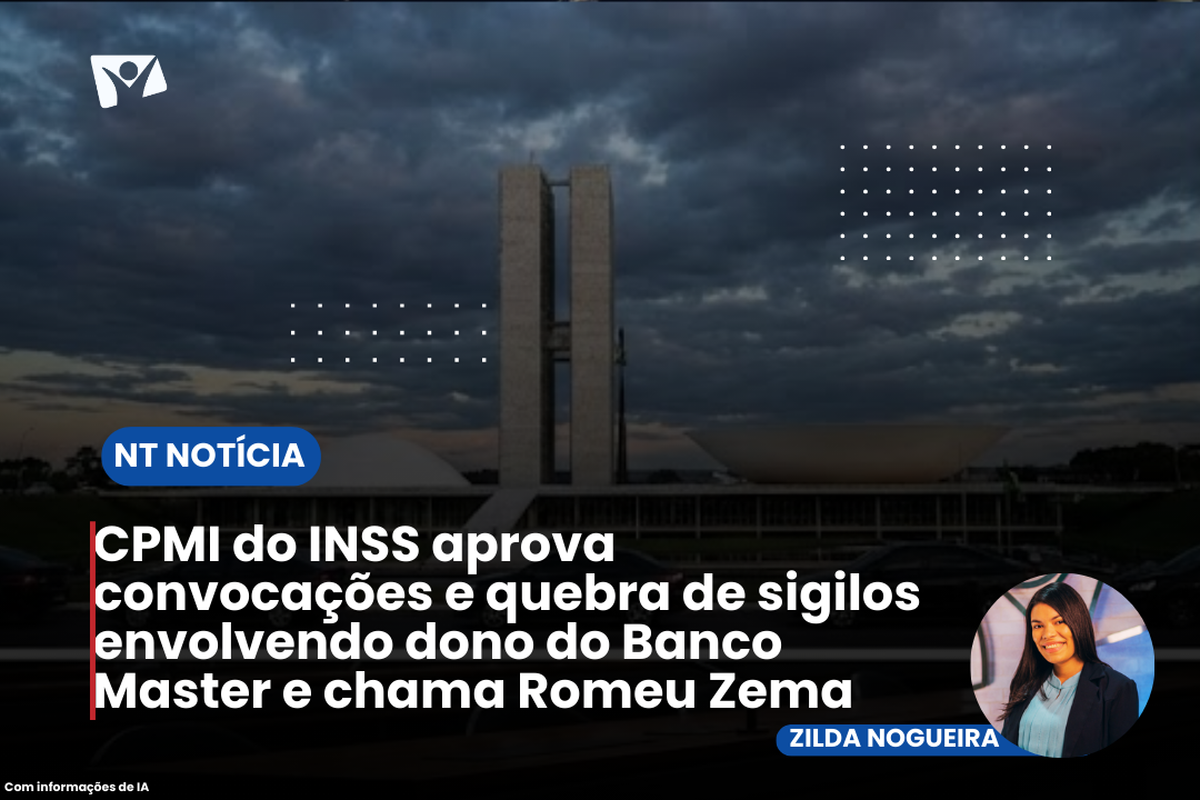 CPMI do INSS aprova convocações e quebra de sigilos envolvendo dono do Banco Master e chama Romeu Zema