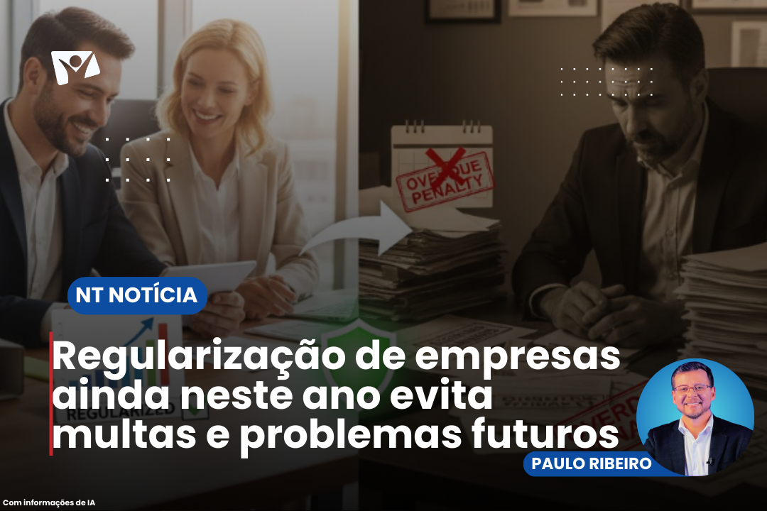 Regularização de empresas ainda neste ano evita multas e problemas futuros