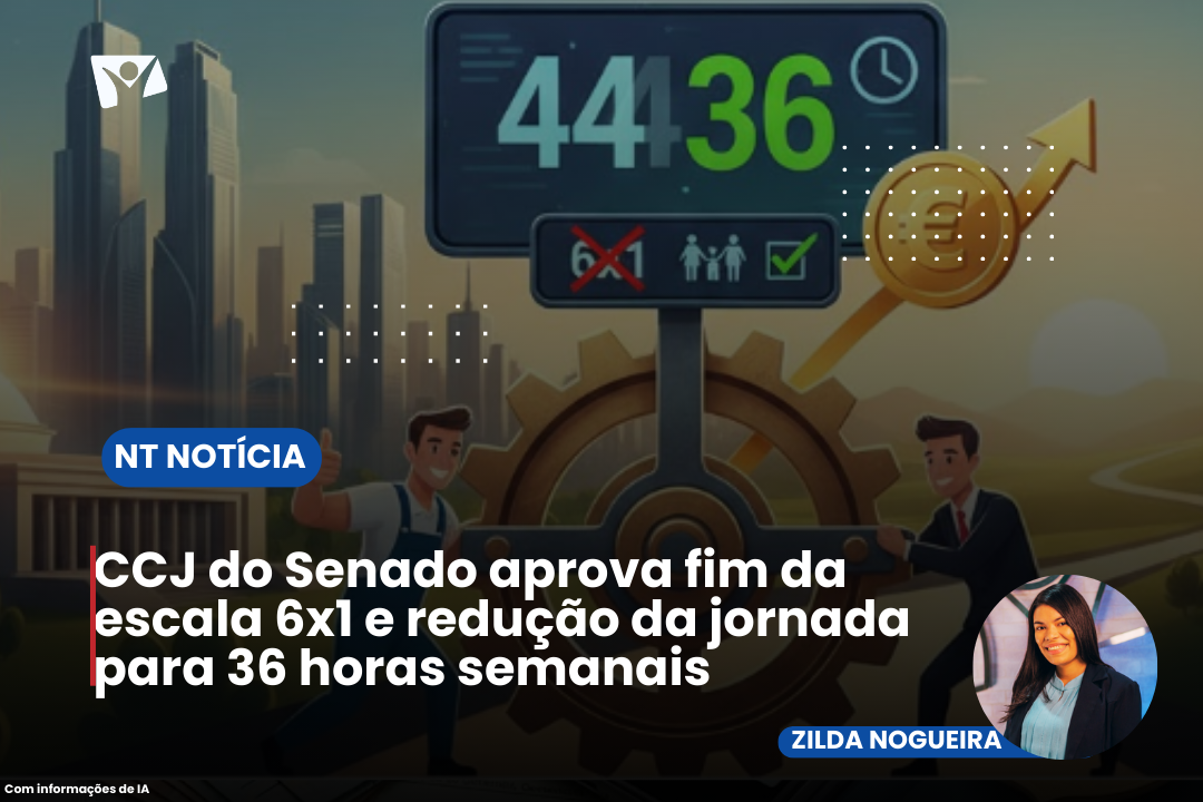 CCJ do Senado aprova fim da escala 6×1 e redução da jornada para 36 horas semanais