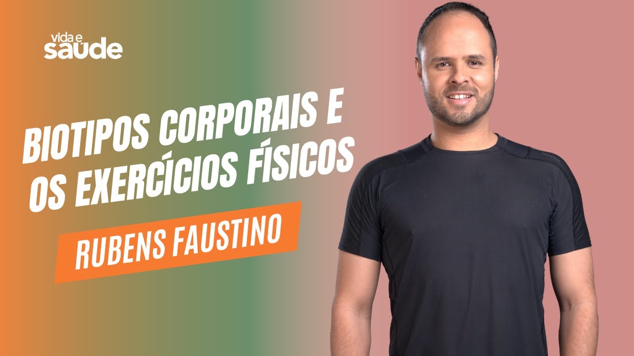 Biotipos corporais e os exercícios físicos – Rubens Faustino
