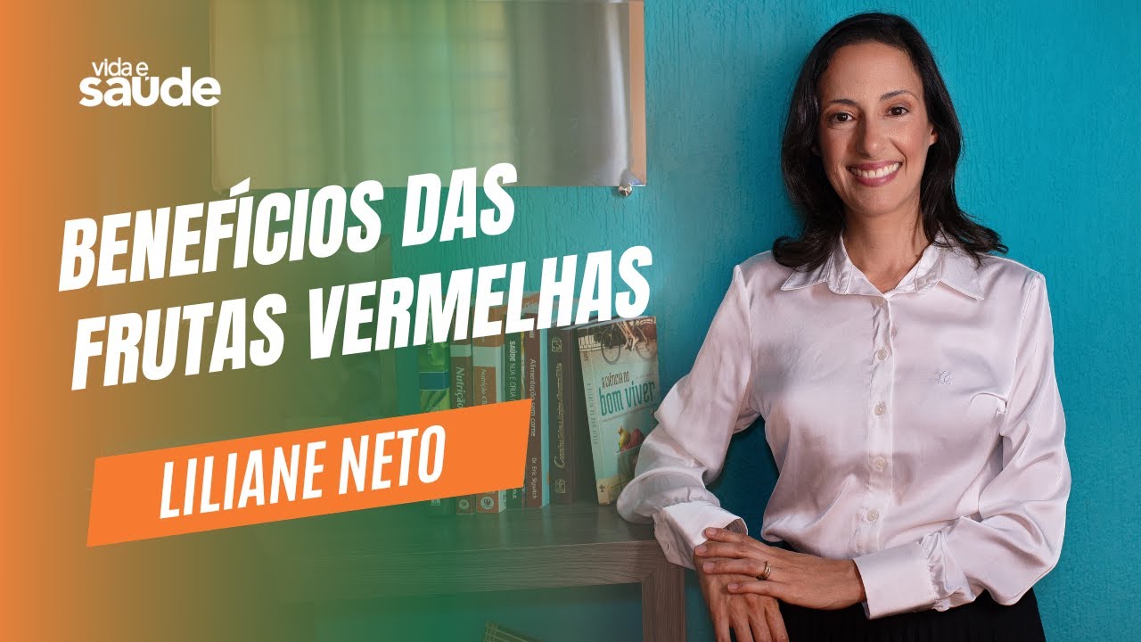 Benefícios das frutas vermelhas – Liliane Neto – Nutricionista