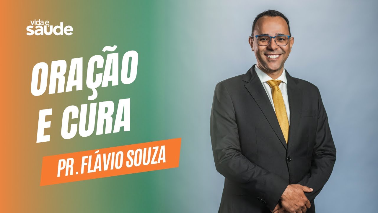 Oração e cura – Pr. Flávio Souza – Evangelismo e Missão Global