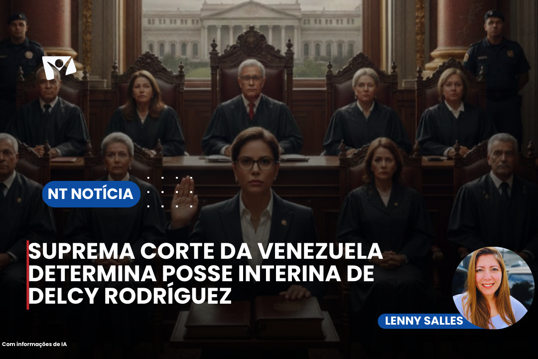 SUPREMA CORTE DA VENEZUELA DETERMINA POSSE INTERINA DE DELCY RODRÍGUEZ