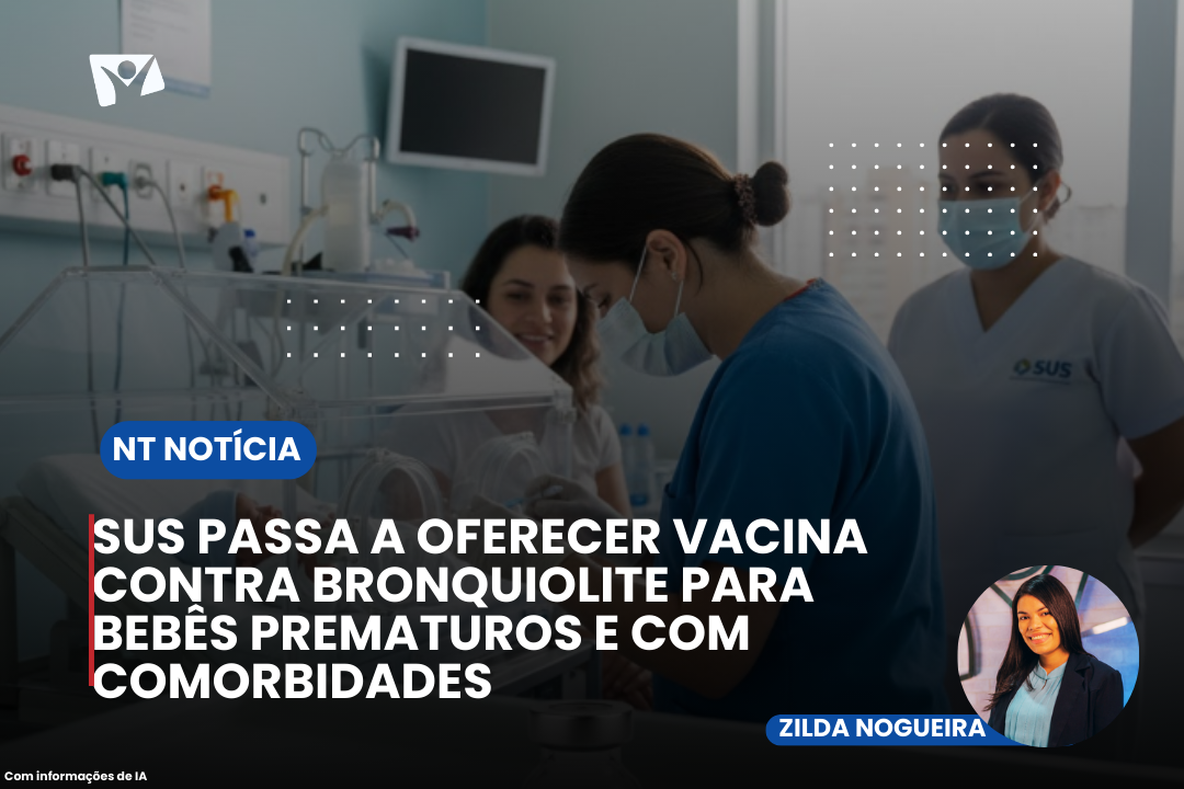 SUS PASSA A OFERECER VACINA CONTRA BRONQUIOLITE PARA BEBÊS PREMATUROS E COM COMORBIDADES