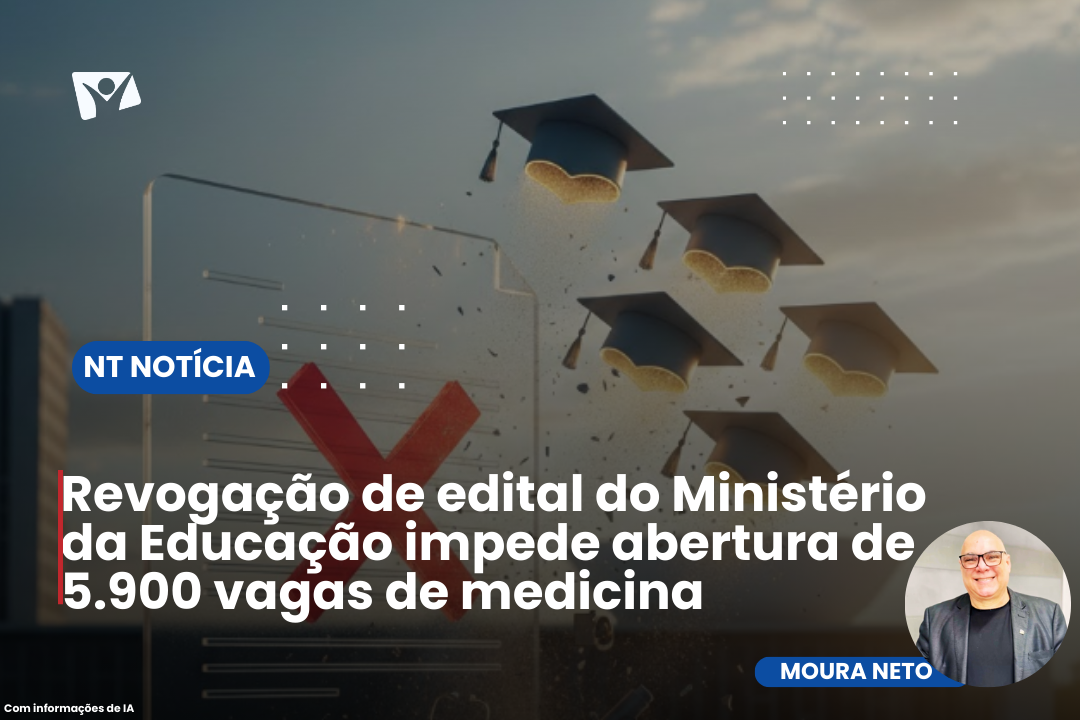 Revogação de edital do Ministério da Educação impede abertura de 5.900 vagas de medicina