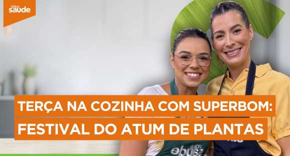 Terça na Cozinha: Festival do atum de plantas Superbom