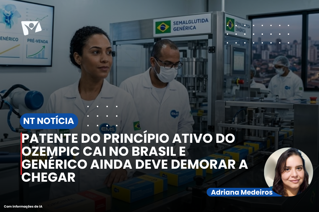 PATENTE DO PRINCÍPIO ATIVO DO OZEMPIC CAI NO BRASIL E GENÉRICO AINDA DEVE DEMORAR A CHEGAR
