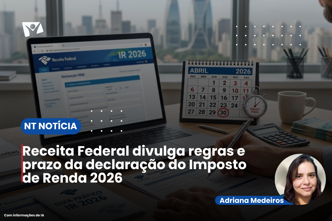 Receita Federal divulga regras e prazo da declaração do Imposto de Renda 2026