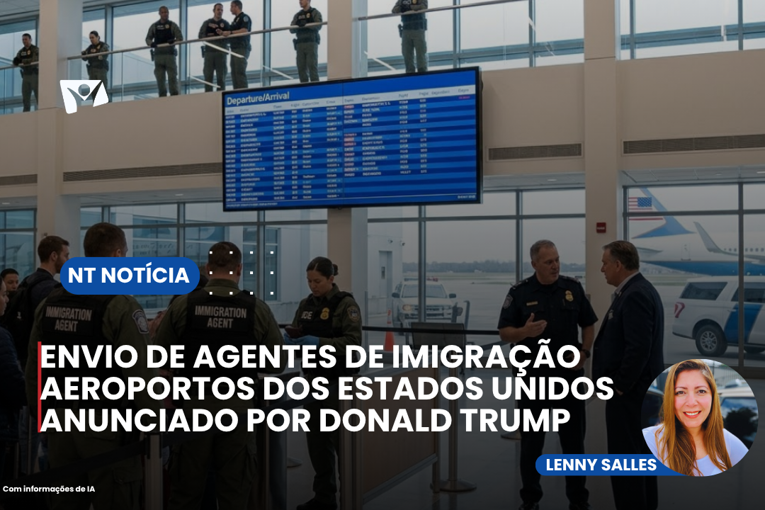 ENVIO DE AGENTES DE IMIGRAÇÃO AEROPORTOS DOS ESTADOS UNIDOS ANUNCIADO POR DONALD TRUMP