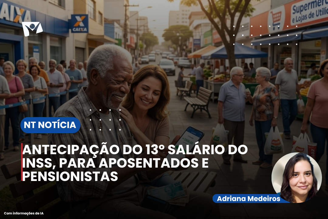 ANTECIPAÇÃO DO 13º SALÁRIO DO INSS PARA APOSENTADOS E PENSIONISTAS